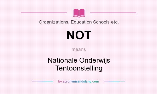 What does NOT mean? It stands for Nationale Onderwijs Tentoonstelling