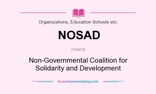 What does NOSAD mean? It stands for Non-Governmental Coalition for Solidarity and Development
