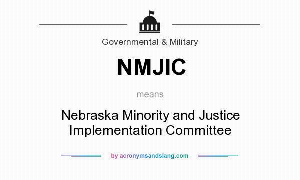 What does NMJIC mean? It stands for Nebraska Minority and Justice Implementation Committee