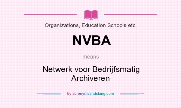 What does NVBA mean? It stands for Netwerk voor Bedrijfsmatig Archiveren