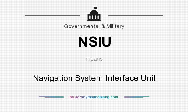 What does NSIU mean? It stands for Navigation System Interface Unit