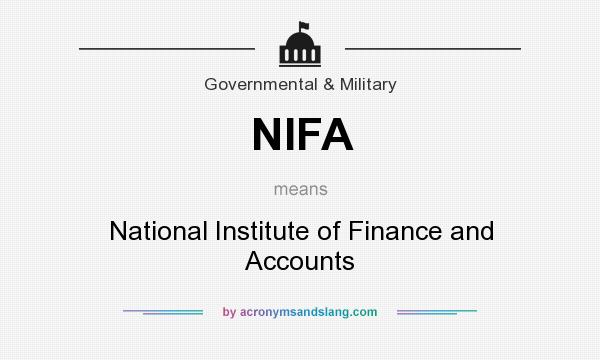 What does NIFA mean? It stands for National Institute of Finance and Accounts