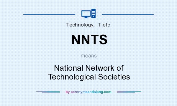 What does NNTS mean? It stands for National Network of Technological Societies