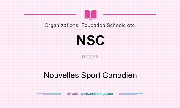 What does NSC mean? It stands for Nouvelles Sport Canadien
