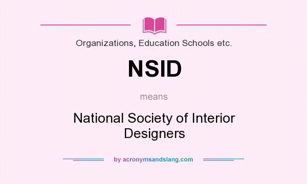 What does NSID mean? It stands for National Society of Interior Designers