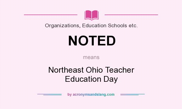 What does NOTED mean? It stands for Northeast Ohio Teacher Education Day