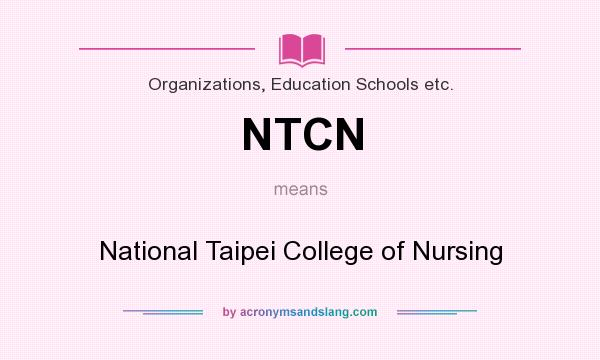 What does NTCN mean? It stands for National Taipei College of Nursing