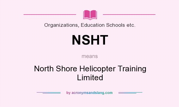 What does NSHT mean? It stands for North Shore Helicopter Training Limited