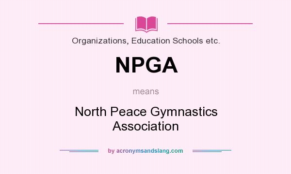 What does NPGA mean? It stands for North Peace Gymnastics Association