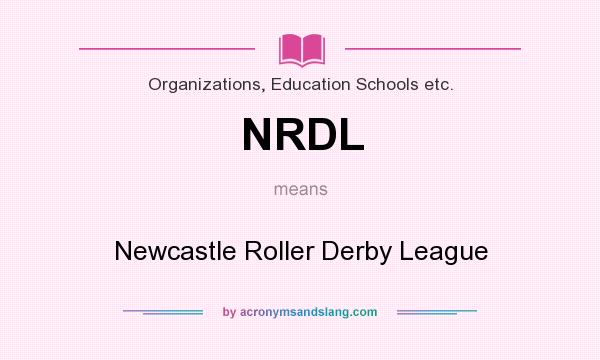 What does NRDL mean? It stands for Newcastle Roller Derby League