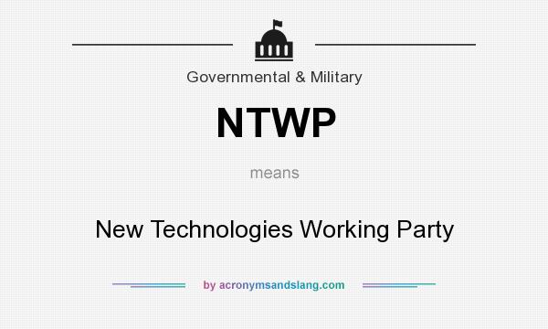 What does NTWP mean? It stands for New Technologies Working Party