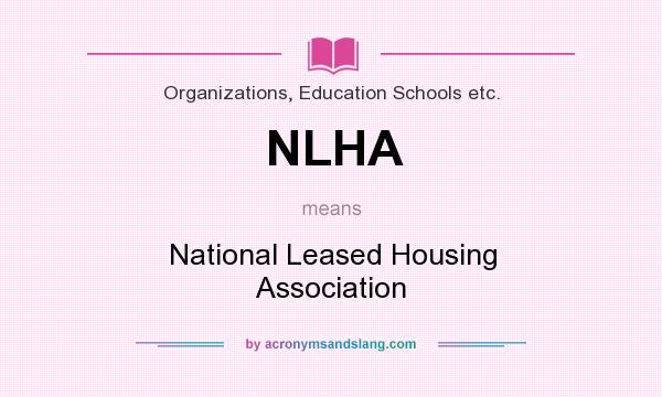 What does NLHA mean? It stands for National Leased Housing Association
