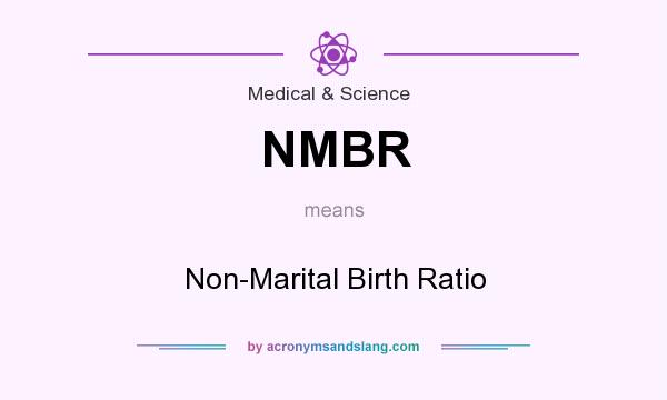 What does NMBR mean? It stands for Non-Marital Birth Ratio