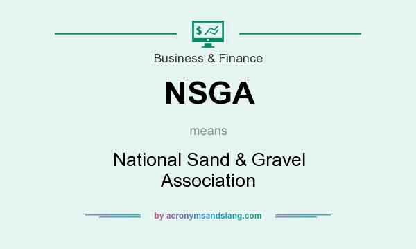 What does NSGA mean? It stands for National Sand & Gravel Association