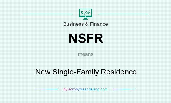 What does NSFR mean? It stands for New Single-Family Residence