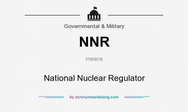 What does NNR mean? It stands for National Nuclear Regulator