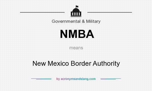 What does NMBA mean? It stands for New Mexico Border Authority