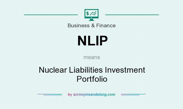 What does NLIP mean? It stands for Nuclear Liabilities Investment Portfolio