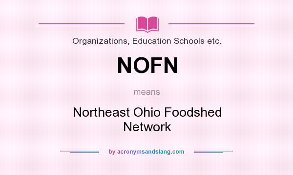 What does NOFN mean? It stands for Northeast Ohio Foodshed Network