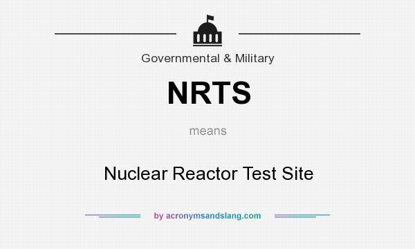 What does NRTS mean? It stands for Nuclear Reactor Test Site