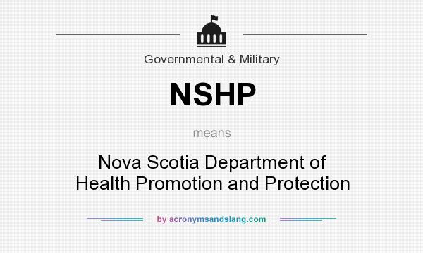What does NSHP mean? It stands for Nova Scotia Department of Health Promotion and Protection