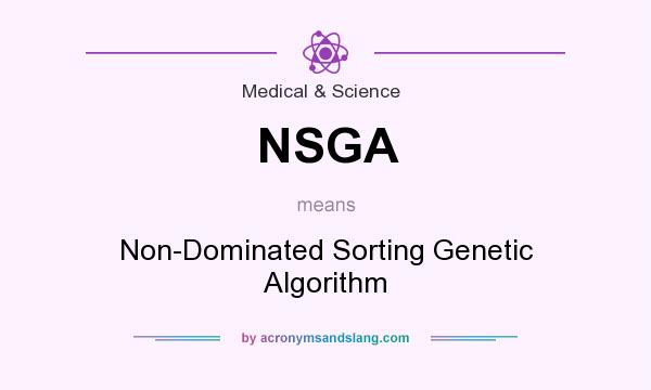 What does NSGA mean? It stands for Non-Dominated Sorting Genetic Algorithm