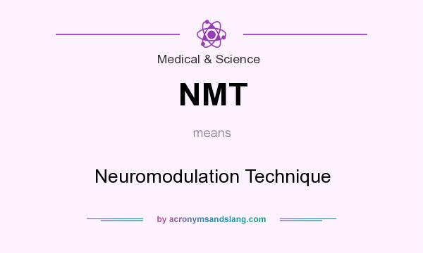 What does NMT mean? It stands for Neuromodulation Technique