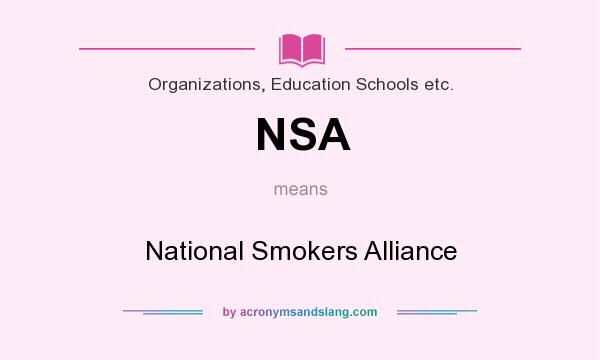 What does NSA mean? It stands for National Smokers Alliance