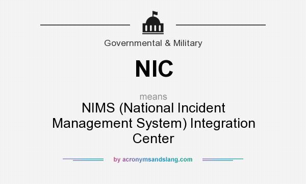 What does NIC mean? It stands for NIMS (National Incident Management System) Integration Center