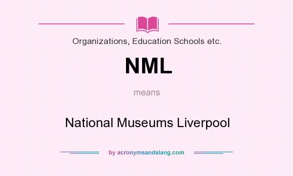 What does NML mean? It stands for National Museums Liverpool