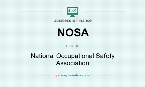 What does NOSA mean? It stands for National Occupational Safety Association