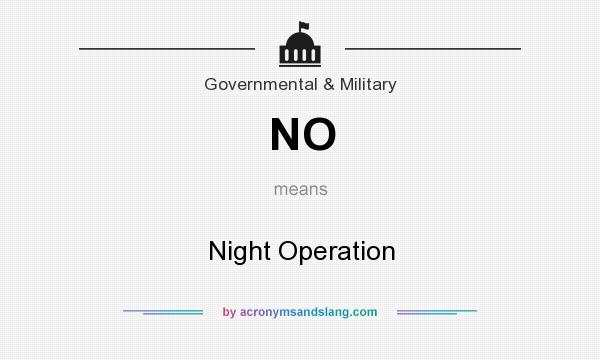 What does NO mean? It stands for Night Operation