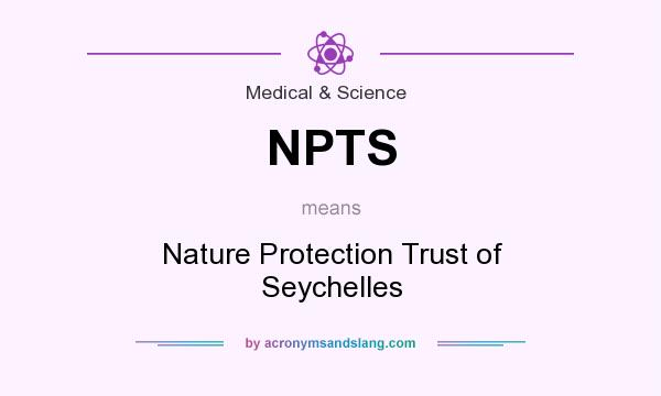 What does NPTS mean? It stands for Nature Protection Trust of Seychelles