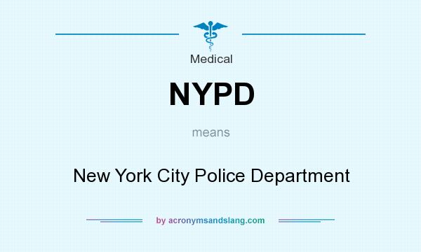 What does NYPD mean? It stands for New York City Police Department