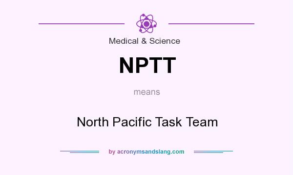 What does NPTT mean? It stands for North Pacific Task Team