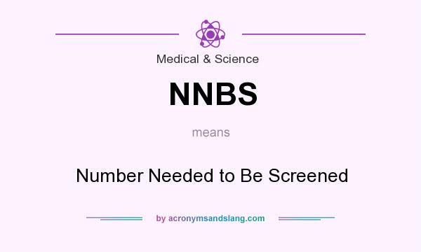 What does NNBS mean? It stands for Number Needed to Be Screened