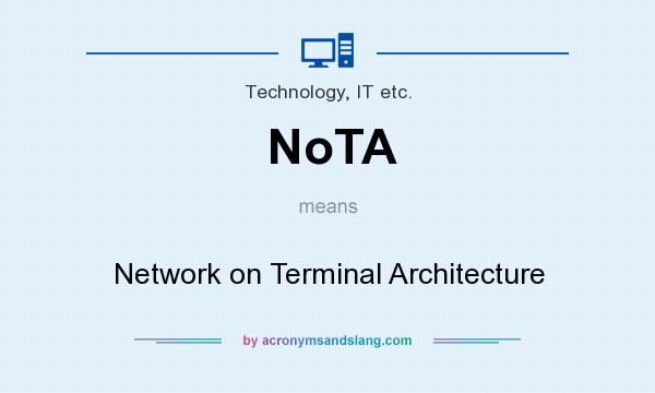 What does NoTA mean? It stands for Network on Terminal Architecture