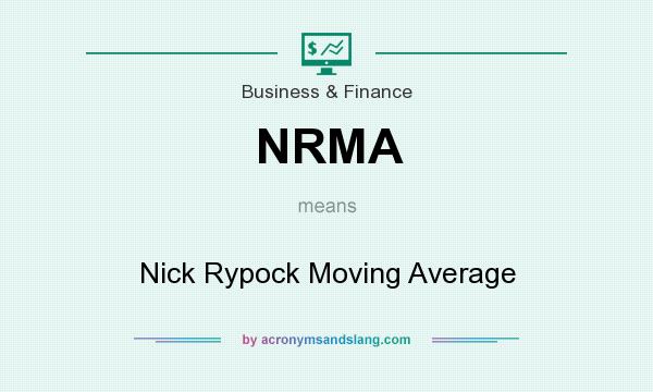What does NRMA mean? It stands for Nick Rypock Moving Average