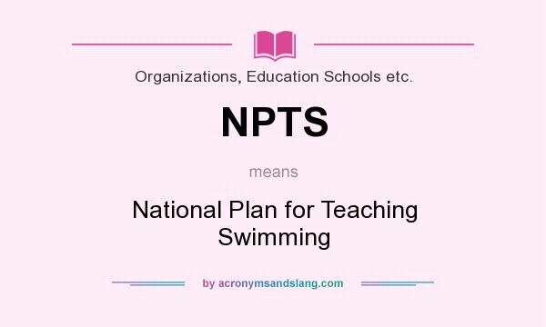 What does NPTS mean? It stands for National Plan for Teaching Swimming