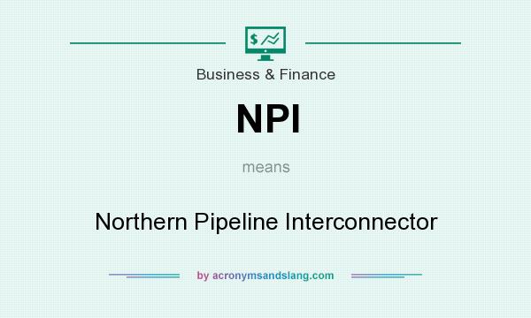 What does NPI mean? It stands for Northern Pipeline Interconnector