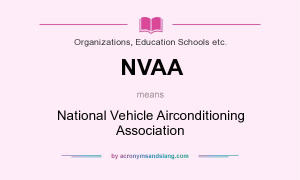 What does NVAA mean? It stands for National Vehicle Airconditioning Association