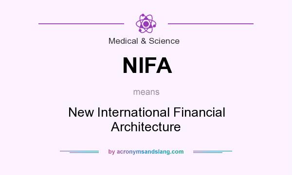 What does NIFA mean? It stands for New International Financial Architecture