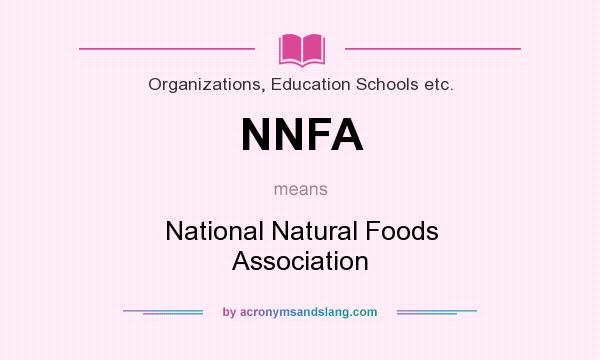 What does NNFA mean? It stands for National Natural Foods Association