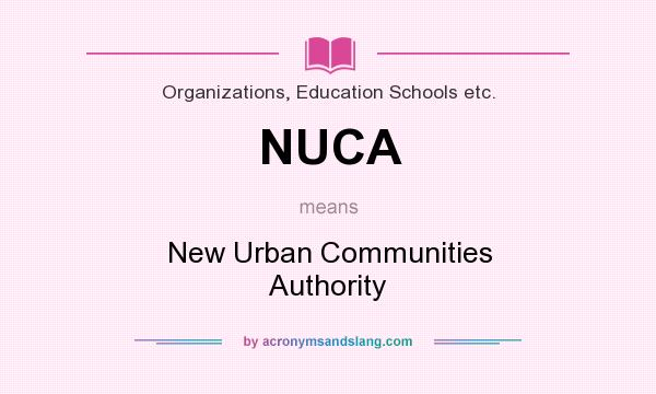 What does NUCA mean? It stands for New Urban Communities Authority