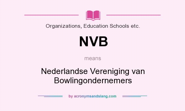 What does NVB mean? It stands for Nederlandse Vereniging van Bowlingondernemers