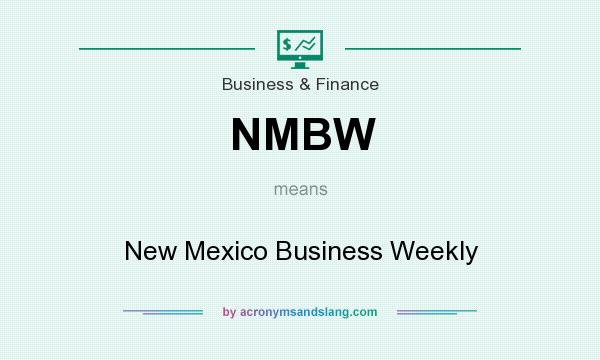 What does NMBW mean? It stands for New Mexico Business Weekly