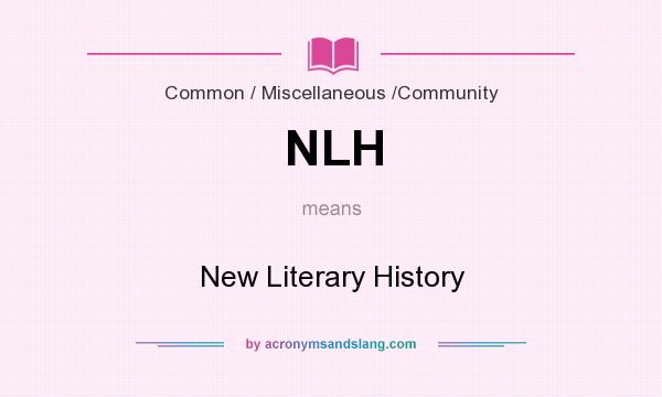 What does NLH mean? It stands for New Literary History