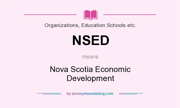 What does NSED mean? It stands for Nova Scotia Economic Development