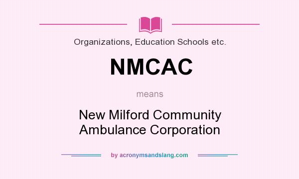 What does NMCAC mean? It stands for New Milford Community Ambulance Corporation