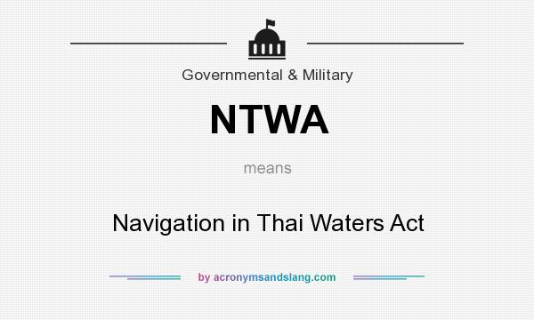 What does NTWA mean? It stands for Navigation in Thai Waters Act